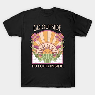 go outside to look inside T-Shirt